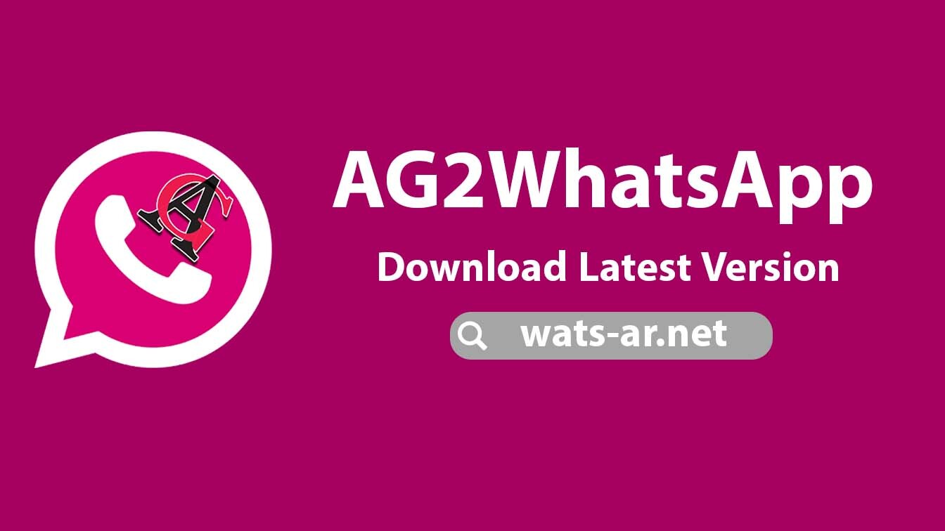 تنزيل واتس اب بلس AG2WhatsApp نسخه ثانيه من واتس عاصم محجوب الوردي اخر اصدار ضد الحظر