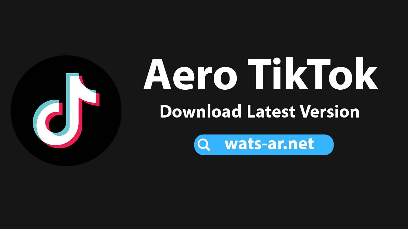 تحميل تطبيق تيك توك ايرو Aero TikTok اخر اصدار 2023