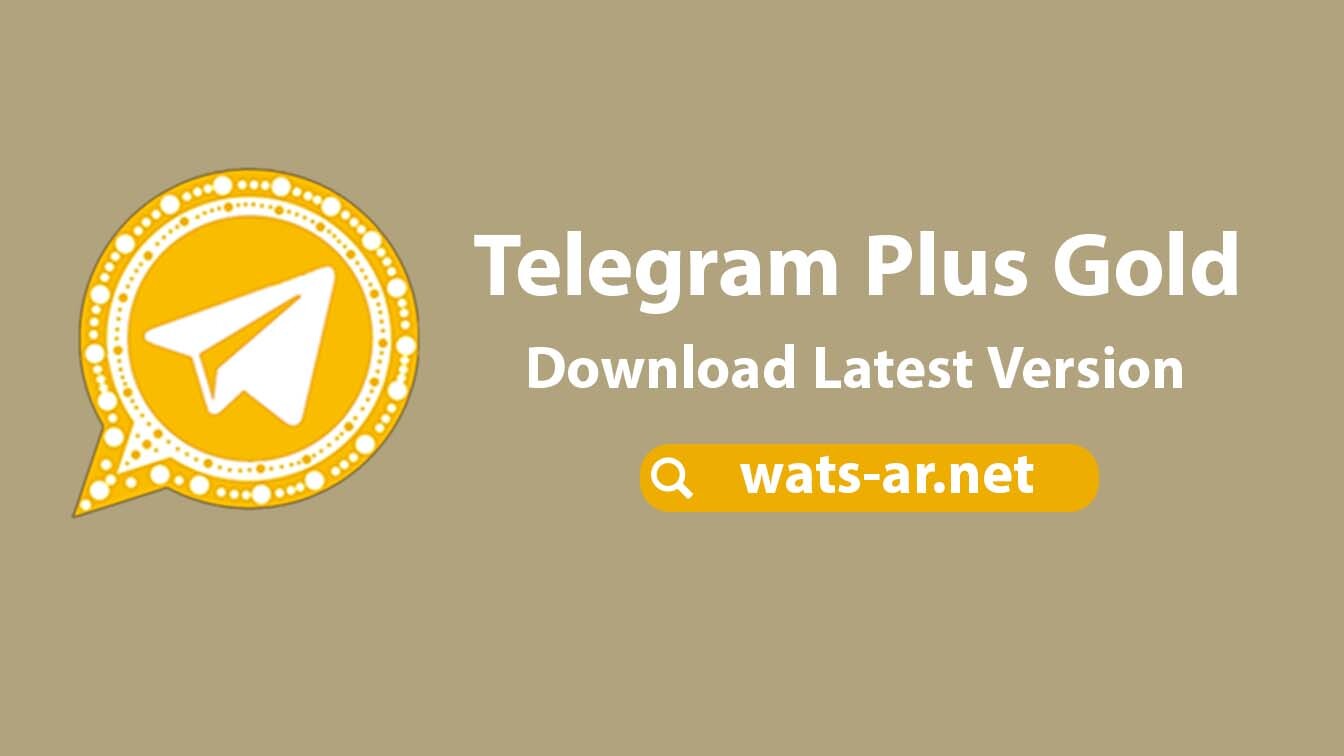 تحميل تلجرام الذهبي ابو عرب Telegram Plus Gold الاصدار 2.20 تيليجرام بلس إخفاء الظهور 2023