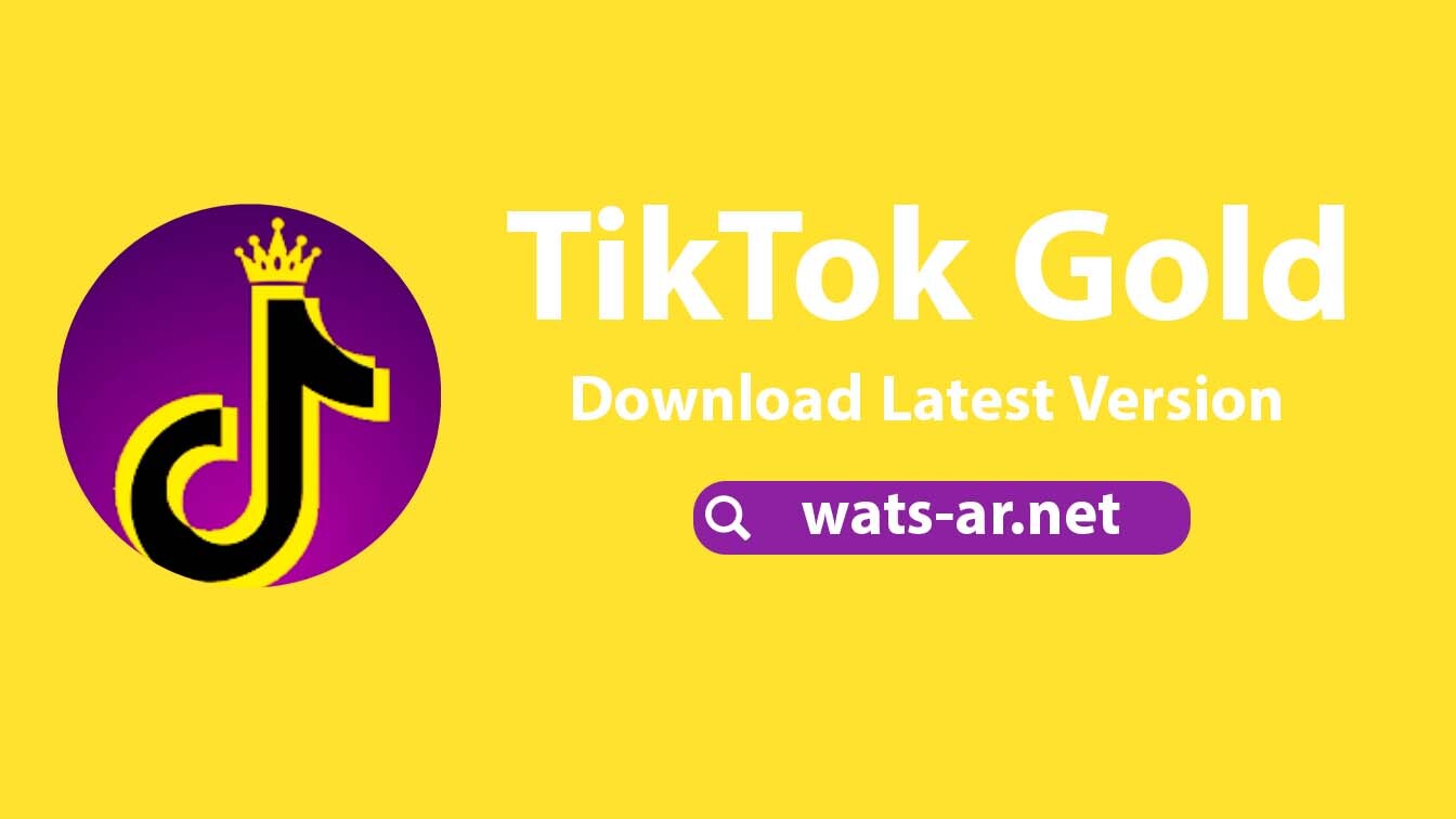 تحميل تيك توك الذهبي TikTok Gold v2.40 ابو عرب اخر اصدار للاندرويد 2022